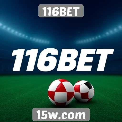 Como o 116BET se destaca no mercado de apostas